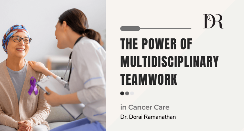 Power of Multidisciplinary Teamwork at Dr Dorai Ramanathan