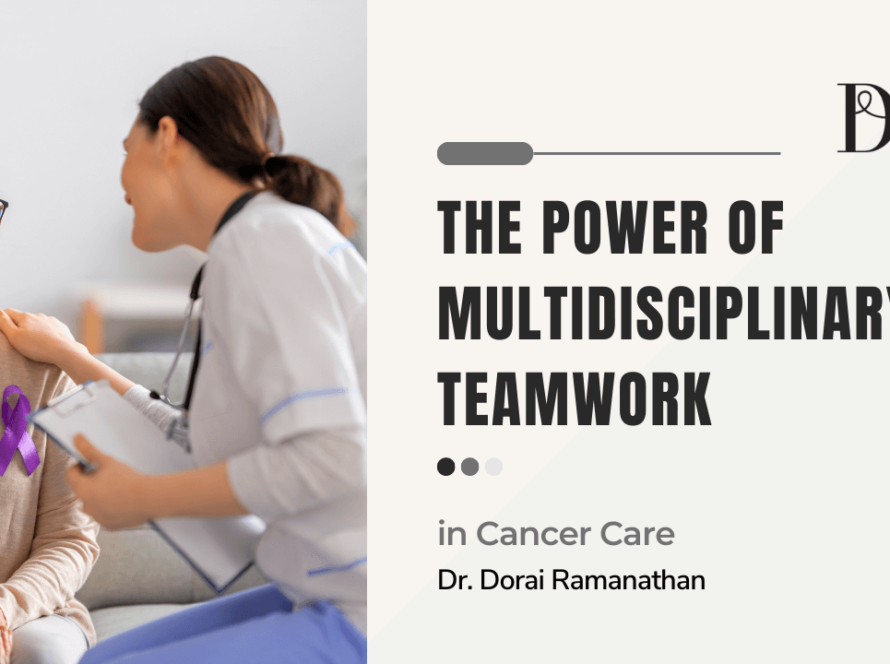 Power of Multidisciplinary Teamwork at Dr Dorai Ramanathan